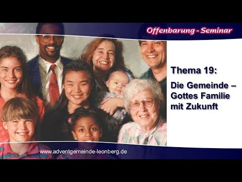 Offenbarung-Seminar - 19. Die Gemeinde, Gottes Familie mit Zukunft - Olaf Schröer