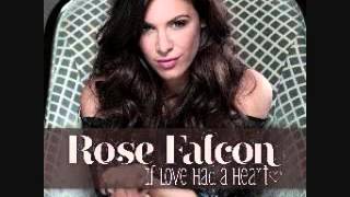 Rose Falcon  -- If love Had A Heart