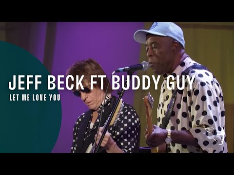 Jeff Beck ft. Buddy Guy - Let Me Love You (Live At The Hollywood Bowl)