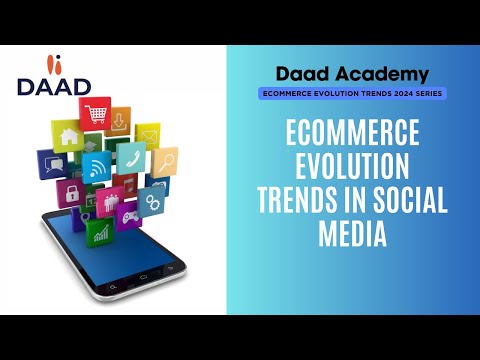 E-commerce Evolution Trends in Social Media | Video 05 | Daad Global