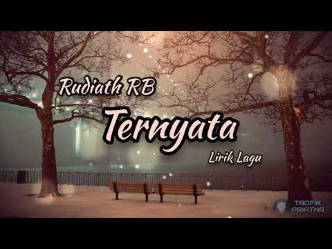 Ternyata - Rudiath RB (Lirik Lagu)
