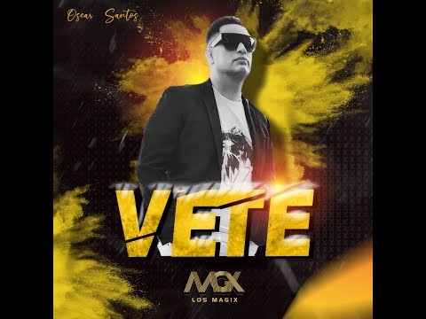 LOS MAGIX - VETE (AUDIO OFICIAL)