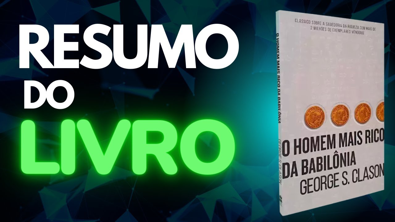 O homem mais rico da babilônia - Resumo do livro | Finanças Pessoais - Daniel Souza
