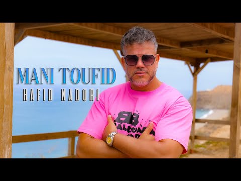 Hafid Nadori - Mani Toufid (EXCLUSIVE Clip Video) I 2024