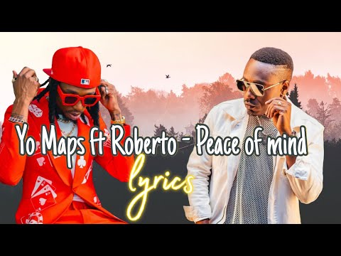 Yo Maps ft Roberto- Peace of mind [ lyrics video  ]