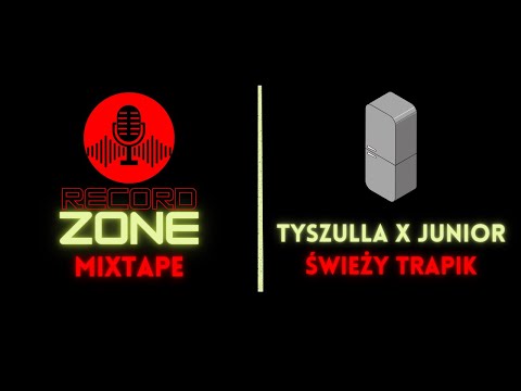 tyszulla x Junior  - ŚWIEŻY TRAPIK [RecordZone Mixtape]