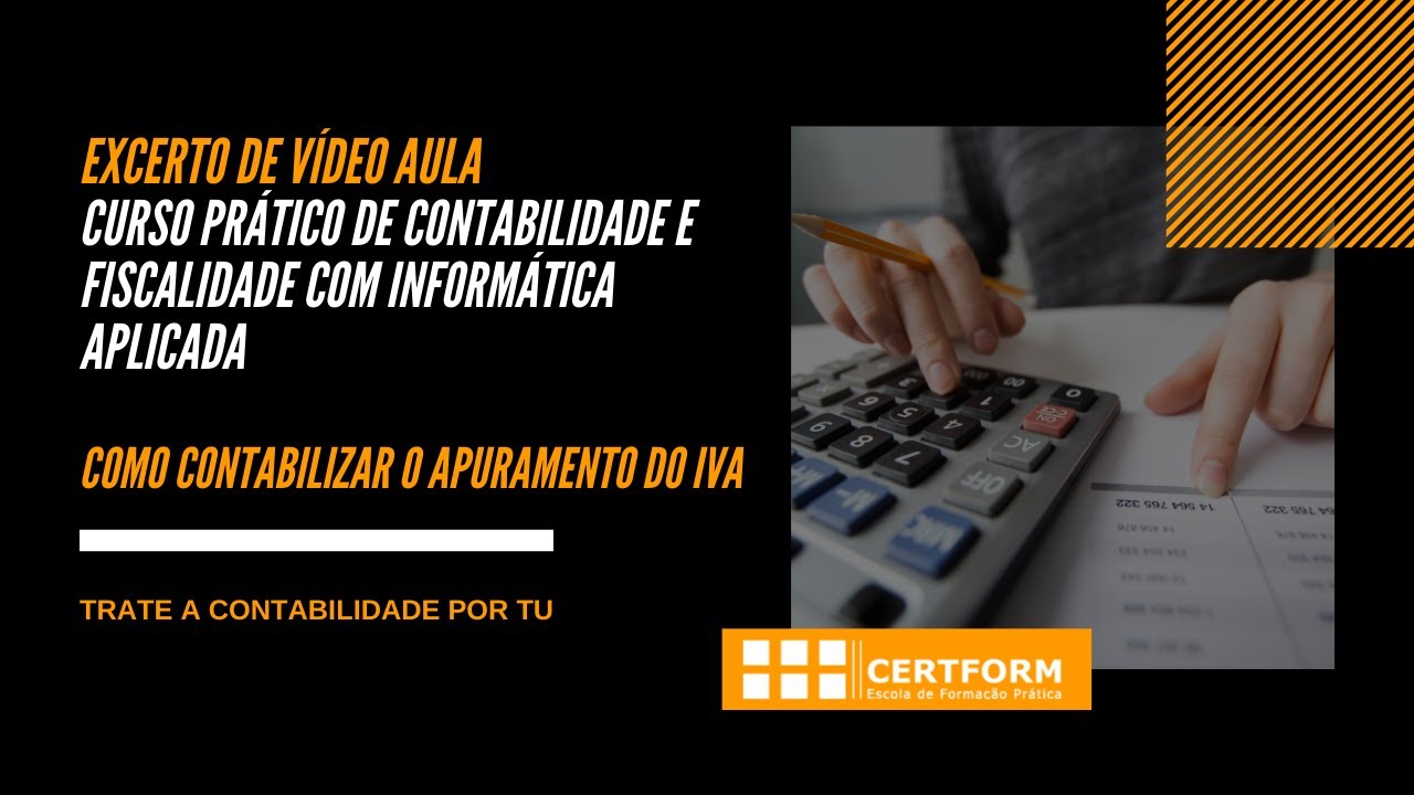 Como Contabilizar apuramento do IVA: Excerto vídeo aula CURSO PRÁTICO DE CONTABILIDADE E FISCALIDADE