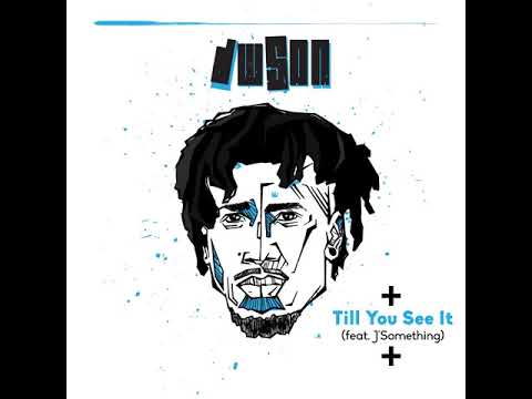 Dwson - Till You See It [Ft. J'Something] (Official Audio)