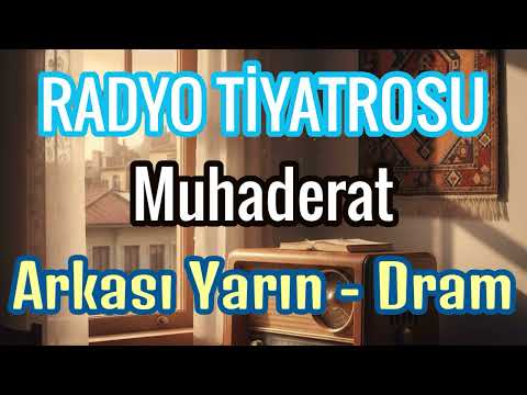 Radyo Tiyatrosu - Muhaderat ( Arkası Yarın - Dram )