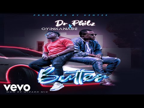 Dr philz, Oyinkanade - Butter