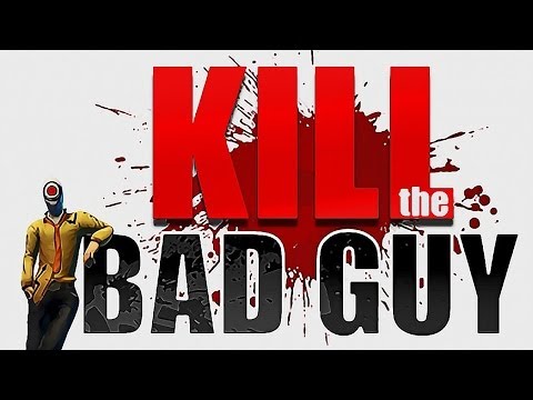 Kill the Bad Guy PC