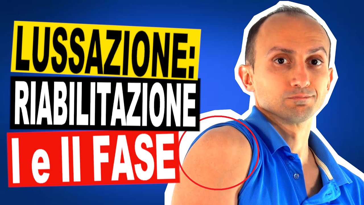 Lussazione di Spalla: Esercizi di Riabilitazione -Prima e Seconda Fase