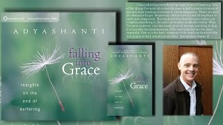 Adyashanti – Falling Into Grace: Insights on the End of Suffering