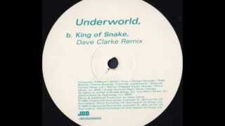 Underworld - King Of Snake (Dave Clarke Remix)