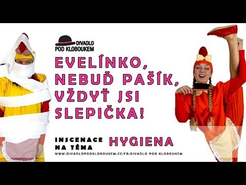 Hygiena - Evelínko, nebuď pašík, vždyť jsi slepička! (ukázka)