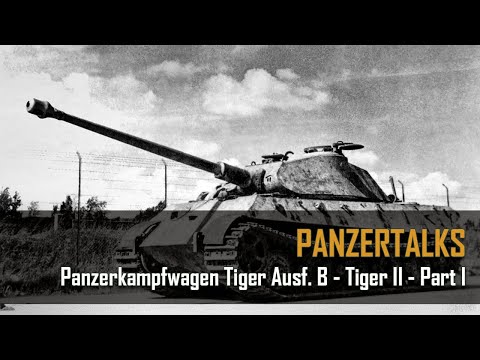 Hilary Doyle PanzerTalks - The Tiger II - Part 1