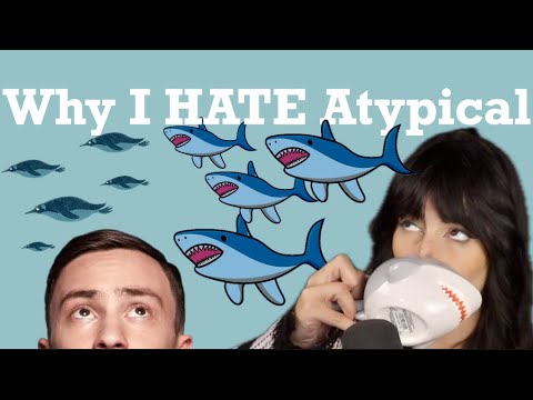 Why I hate Atypical
