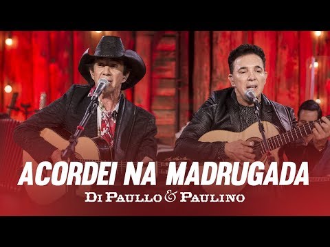Di Paullo e Paulino - Di Paullo & Paulino - Acordei Na Madrugada "DVD Nós e Elas"