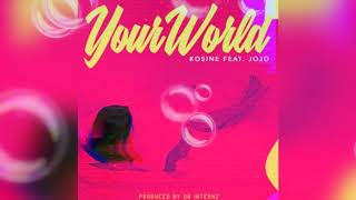 Kosine (feat. JoJo) - Your World