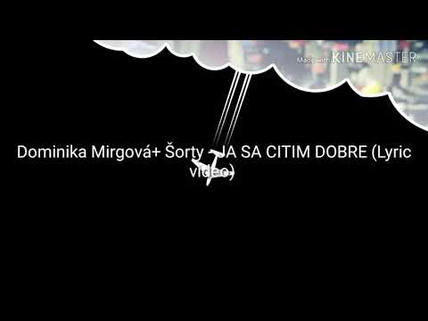 Dominika Mirgová + Šorty - JA SA CITIM DOBRE (Lyric video)