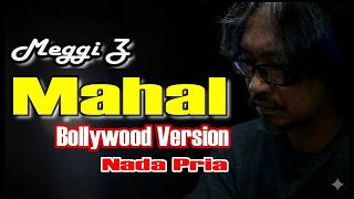 Download lagu MAHAL - KARAOKE - NADA PRIA || VERSI BOLLYWOOD INDIA mp3