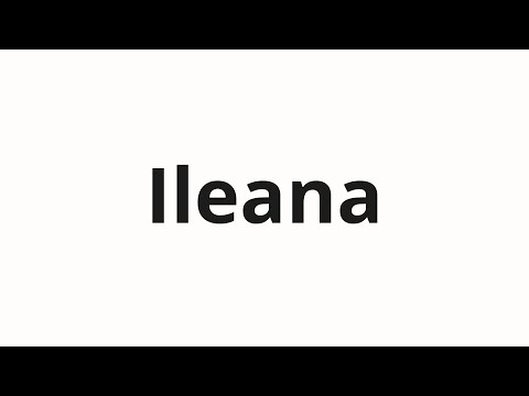How to pronounce Ileana
