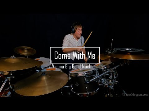 Come With Me - Vienna Big Band Machine | Drum Cover by Yentl Doggen Drums