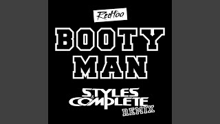 Booty Man (Styles &amp; Complete Remix)
