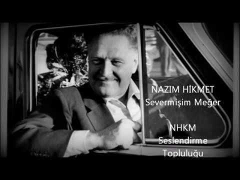 Nâzım Hikmet - Severmişim Meğer