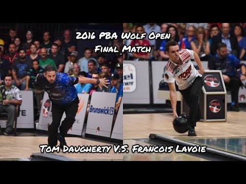 2016 PBA Wolf Open Final Match - Tom Daugherty V.S. Francios Lavoie
