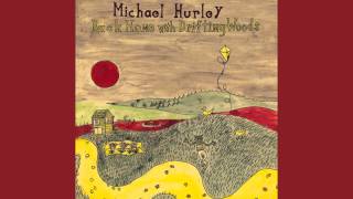 Michael Hurley - What'llya Do What'llya Say