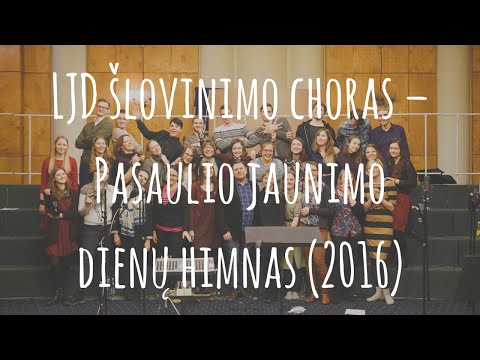 LJD šlovinimo choras - Pasaulio jaunimo dienų himnas (2016)