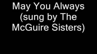 May You Always (The McGuire Sisters)