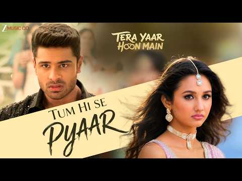 Tum Hi Se Pyaar - Tera Yaar Hoon Main❤️ | Jubin Nautiyal | Aman & Akanksha | Romantic Love Song — Tera Yaar Hoon Main