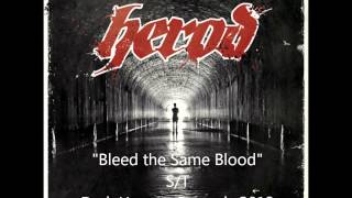 Herod- &quot;Bleed the Same Blood&quot;
