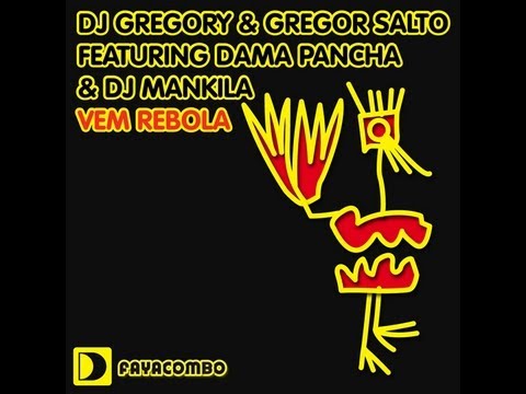 DJ Gregory & Gregor Salto featuring Dama Pancha & DJ Mankila - Vem Rebola - Main Acid Mix