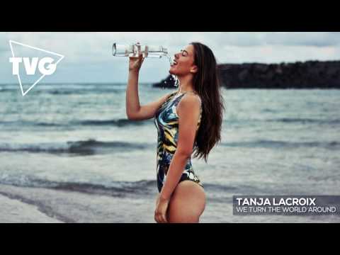 Tanja La Croix - We Turn The World Around