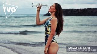 Tanja La Croix - We Turn The World Around