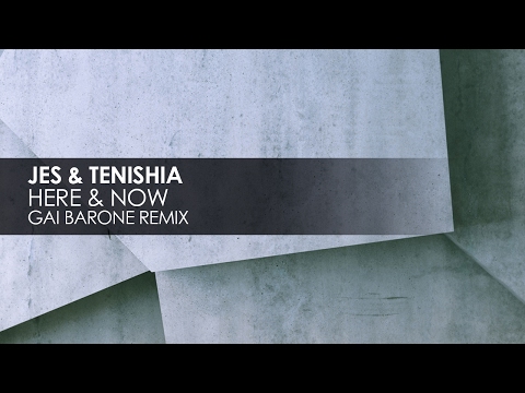 JES & Tenishia - Here & Now (Gai Barone Remix)