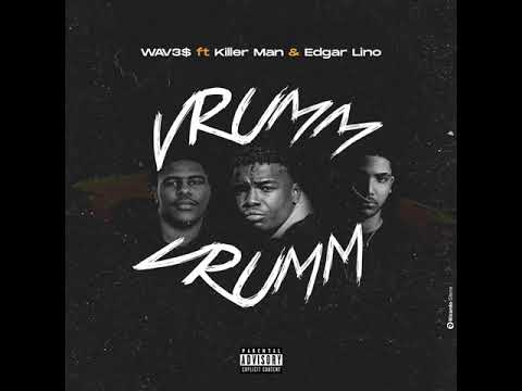WAV3$ - Vrumm ft (Killer Man & Edgar Lino)