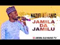 NAZIFI ASNANIC (JAMILA DA JAMILU)AREWA OLD MUSIC