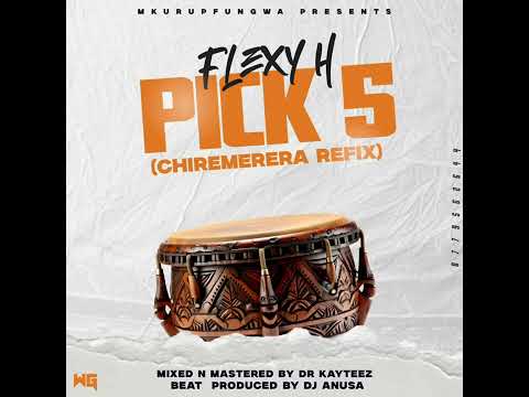 Flexy H  Pick 5 (Chiremerera Refix) Official Audio