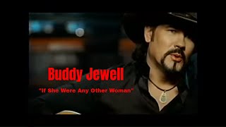 Buddy Jewell - &quot;If She Were Any Other Woman&quot; (Lyrics In Description)