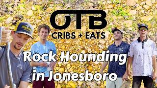Rockhounding In Jonesboro with the Boys | OTB Cribs & Eats | Jonesboro, Arkansas