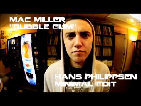 Mac Miller Bubble Gum (Hans Philippsen Minimal Edit)
