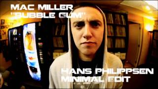 Mac Miller Bubble Gum (Hans Philippsen Minimal Edit)