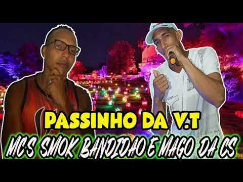 ⚪ MC Smok Bandido e MC Mago Da CS - Passinho Da V.T - Música Nova