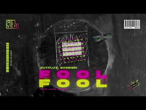 Outflux, Barbieri - FOOL (ft.  Luiza Carmo)