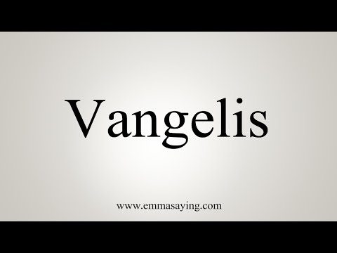 How To Say Vangelis