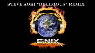 Delirious remix by E-Nix Productions
